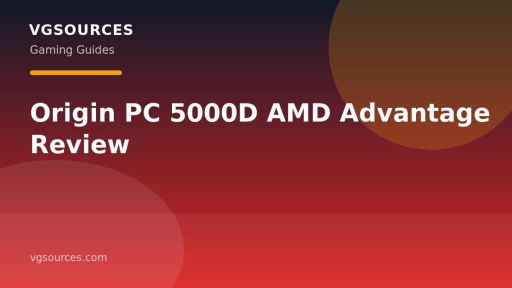 Origin PC 5000D AMD Advantage Review