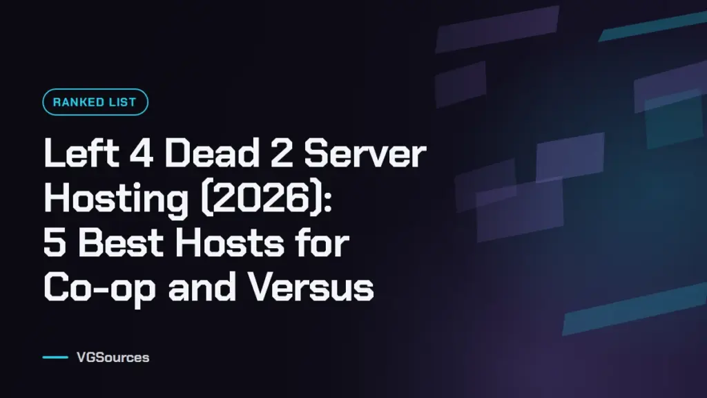 Left 4 Dead 2 Server Hosting (2026): 5 Best Hosts for Co-op and Versus (VGSources)