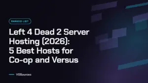 Left 4 Dead 2 Server Hosting (2026): 5 Best Hosts for Co-op and Versus (VGSources)