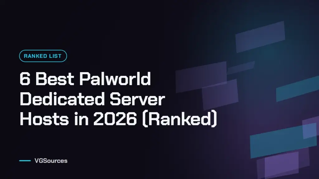 6 Best Palworld Dedicated Server Hosts in 2026 (Ranked) (VGSources)