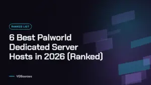 6 Best Palworld Dedicated Server Hosts in 2026 (Ranked) (VGSources)