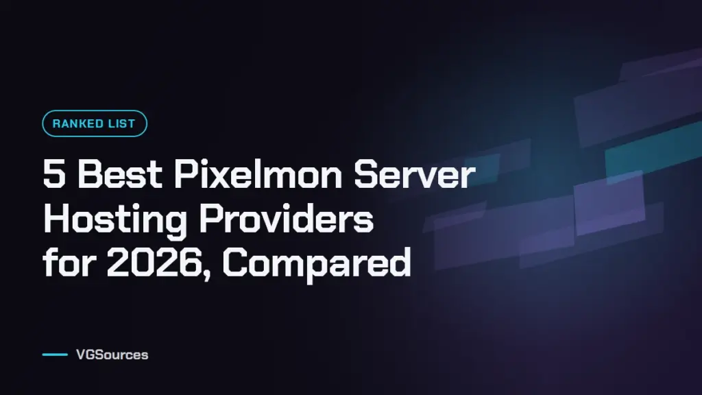 5 Best Pixelmon Server Hosting Providers for 2026, Compared (VGSources)
