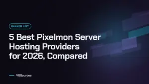 5 Best Pixelmon Server Hosting Providers for 2026, Compared (VGSources)