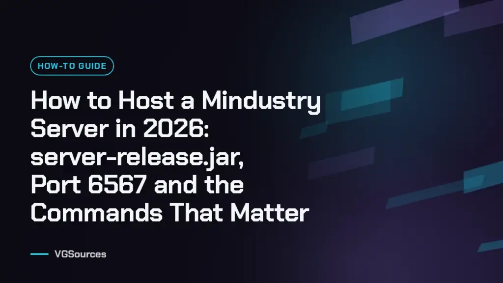 How to Host a Mindustry Server in 2026: server-release.jar, Port 6567 and the Commands That Matter (VGSources)